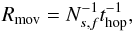 Mathematical equation: \begin{eqnarray} \label{surf3} R_{\rm mov}=N_{s,f}^{-1} t_{\rm hop}^{-1}, \end{eqnarray}