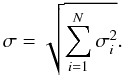 Mathematical equation: \begin{equation*} \sigma = \sqrt{\sum_{i=1}^{N} \sigma^{2}_{i}} . \end{equation*}