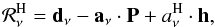 Mathematical equation: \begin{equation} \mathcal{R}^{\rm H}_{\nu} = \vec{d}_{\nu} - \vec{a}_{\nu}\cdot{\bf P} + {a}^{\rm H}_{\nu} \cdot \vec{h}, \end{equation}
