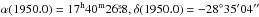 Mathematical equation: \hbox{$\alpha(1950.0)=17^{\rm h}40^{\rm m}26\fs8, \delta(1950.0)=-28\degr35'04\as$}