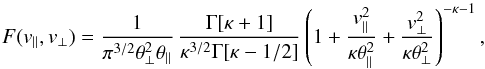 Mathematical equation: \begin{eqnarray} F (v_{\parallel}, v_{\perp}) = {1 \over \pi^{3/2} \theta_{\perp}^2 \theta_{\parallel}} \, {\Gamma[\kappa +1] \over \kappa^{3/2} \Gamma[\kappa -1/2]} \left(1 + {v_{\parallel}^2\over \kappa \theta_{\parallel}^2 } + {v_{\perp}^2\over \kappa \theta_{\perp}^2 }\right)^{-\kappa-1}, \label{e1} \end{eqnarray}