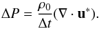 Mathematical equation: \begin{equation} \Delta P = \frac{\rho_0}{\Delta t} (\nabla \cdot \vec u^*). \label{Poisson} \end{equation}