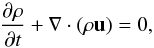 Mathematical equation: \begin{equation} \frac{\partial \rho}{\partial t} + \nabla \cdot (\rho \vec u )=0, \end{equation}