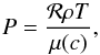 Mathematical equation: \begin{equation} P = \frac{\mathcal{R} \rho T}{\mu (c)}, \end{equation}
