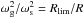 Mathematical equation: \hbox{$\omega_{\rm g}^2/\omega_{\rm s}^2=R_{\rm lim}/R$}