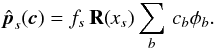 Mathematical equation: \begin{equation} \label{eq:psfmodel} \hat{\textbf{\textit{p}}}_s(\textbf{\textit{c}}) = f_s\,\mathbf{R}(\vec{\textit{x}}_s)\sum_b\, c_b \vec{\phi}_b. \end{equation}