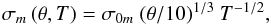 Mathematical equation: \begin{equation} \label{eq:stellmot} \sigma_m\,(\theta,T) = \sigma_{0m}\ (\theta/10)^{1/3}\ T^{-1/2}, \end{equation}