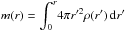 Mathematical equation: \hbox{$m(r) = \displaystyle \int_{0}^{r} \! 4 \pi r'^{2} \rho (r') \, \mathrm{d}r'$}