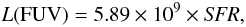 \begin{equation} L({\rm FUV})=5.89\times10^{9}\times \textit{SFR}, \end{equation}