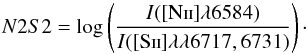 Mathematical equation: \begin{equation} N2S2=\log \left ({I([\mathrm{N \textsc{ii}}]\lambda 6584) \over I([\mathrm{S\textsc{ii}}] \lambda\lambda 6717,6731)} \right)\cdot \end{equation}