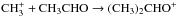 Mathematical equation: \hbox{$\rm{CH_3^++CH_3CHO\rightarrow(CH_3)_2CHO^+}$}