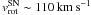 Mathematical equation: \hbox{$v_{\rm{rot}}^{\rm{SN}} \sim 110\,\rm{km\ s^{-1}}$}