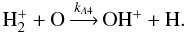 Mathematical equation: \appendix \setcounter{section}{1} \begin{equation} {\rm H_2^+} + {\rm O} \mathop{\longrightarrow}\limits^{k_{A4}} {\rm OH^+} + {\rm H} . \end{equation}