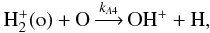Mathematical equation: \appendix \setcounter{section}{1} \begin{equation} {\rm H_2^+(o)} + {\rm O} \mathop{\longrightarrow}\limits^{k_{A4}} {\rm OH^+} + {\rm H} , \end{equation}