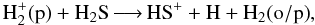 Mathematical equation: \appendix \setcounter{section}{1} \begin{equation} {\rm H_2^+(p)} + {\rm H_2S} \mathop{\longrightarrow}\limits {\rm HS^+} + {\rm H} + {\rm H_2(o/p)} , \end{equation}
