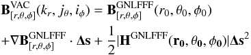 Mathematical equation: \appendix \setcounter{section}{1} \begin{eqnarray} \label{interpolation} &&\vec{B}^{\rm VAC}_{[r,\theta,\phi]}(k_r,j_{\theta},i_{\phi})=\vec{B}^{\rm GNLFFF}_{[r,\theta,\phi]}(r_0,\theta_0,\phi_0)\notag\\&&+ \nabla\vec{B}^{\rm GNLFFF}_{[r,\theta,\phi]}\cdot\vec{\Delta s} +\frac{1}{2}|{\bf H^{\rm GNLFFF}(\vec{r}_0,\theta_0,\phi_0)}|\vec{\Delta s}^2 \end{eqnarray}