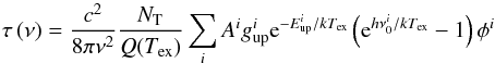 Mathematical equation: \begin{equation} \label{eq:opacity} \tau\left(\nu\right)=\frac{c^2}{8\pi\nu^2}\frac{N_\mathrm{T}}{Q(T_{\rm ex})}\sum_{i} A^{i}g_{\rm up}^{i}{\rm e}^{-E_{\rm up}^{i}/kT_{\rm ex}}\left({\rm e}^{h\nu_0^{i}/kT_{\rm ex}}-1\right)\phi^{i} \end{equation}