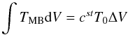 Mathematical equation: \appendix \setcounter{section}{1} \begin{equation} \label{eq:TmbdV} \int T_{\mathrm {MB}}{\rm d}V = c^{st} T_0 \Delta V \end{equation}