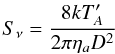 Mathematical equation: $$ S_\nu = \frac{ 8k T'_A}{2 \pi \eta_a D^2}$$