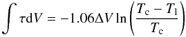 Mathematical equation: $$ \int \tau {\rm d}V = -1.06 \Delta V \ln \left(\frac{T_{\rm c} - T_{\rm l}}{T_{\rm c}}\right) $$