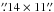 Mathematical equation: \hbox{$\farcs14\times11\farcs$}