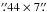 Mathematical equation: \hbox{$\farcs44\times7\farcs$}