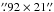 Mathematical equation: \hbox{$\farcs92\times21\farcs$}
