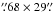 Mathematical equation: \hbox{$\farcs68\times29\farcs$}