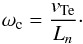 \begin{equation} \omega_{\rm c}=\frac{\vte}{L_n}\cdot\label{cut} \end{equation}