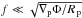 Mathematical equation: \hbox{$f\ll \sqrt{\nabla_{\rm p} \Phi/\Rp}$}
