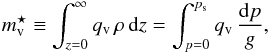 Mathematical equation: \begin{eqnarray} \mvap\equiv\int_{z=0}^{\infty} \qvap \,\rho\, \d z=\int^{\ps}_{p=0} \qvap \, \frac{\d p}{\grav}, \end{eqnarray}