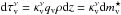 Mathematical equation: \hbox{$\d \tauvap =\kapvap \qvap \rho \d z= \kapvap \d \mvap$}