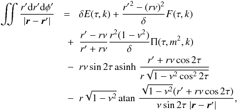 \appendix \setcounter{section}{4} \begin{eqnarray} \nonumber \iint{\frac{\rp {\rm d}\rp {\rm d}\phi'}{|\vec{r}-\vec{r}'|}} & =&\dd E(\tau,k) + \frac{\rp^2-(r\nu)^2}{\dd}F(\tau,k) \nonumber\\ &~ ~~+& \frac{\rp-r\nu}{\rp+r\nu}\frac{r^2(1-\nu^2)}{\dd} \Pi(\tau,m^2,k) \nonumber\\ &~~~-& r\nu \sin 2 \tau \asinh \frac{\rp+r\nu \cos 2 \tau}{r\sqrt{1-\nu^2 \cos^2 2 \tau}}\nonumber\\ &~~~ -& r\sqrt{1-\nu^2}\atan \frac{\sqrt{1-\nu^2}(\rp+r\nu\cos 2 \tau)}{\nu \sin 2\tau \; |\vec{r}-\vec{r}'|}, \label{eq:potmersector} \end{eqnarray}