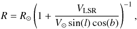 Mathematical equation: \appendix \setcounter{section}{1} \begin{equation} \label{eq:9} R= R_{\odot} \left ( 1+\frac {V_{\rm LSR}}{V_{\odot}\sin(l)\cos(b)} \right )^{-1}, \end{equation}