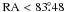 Mathematical equation: \hbox{$\rm RA<83\fdg48$}
