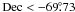 Mathematical equation: \hbox{$\rm Dec<-69\fdg73$}