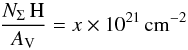Mathematical equation: \begin{equation} \frac{N_\Sigma\,\mathrm{H}}{A_{\rm V}}=x\times10^{21}\,\mathrm{cm}^{-2} \end{equation}