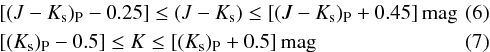 Mathematical equation: \begin{eqnarray} &&[(J-K_{\rm s})_{\rm P}-0.25]\leq (J-K_{\rm s}) \leq [(J-K_{\rm s})_{\rm P}+0.45]\,\mathrm{mag} \\ && [(K_{\rm s})_{\rm P}-0.5] \leq K\leq [(K_{\rm s})_{\rm P}+0.5]\,\mathrm{mag} \end{eqnarray}