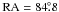 Mathematical equation: \hbox{$\rm RA=84\fdg8$}