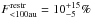 Mathematical equation: \hbox{$F^\mathrm{restr}_\mathrm{<100au} = 10^{+15}_{-5}\%$}