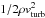 Mathematical equation: \hbox{$ 1/2 \rho v_{\rm turb}^2$}