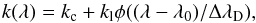 Mathematical equation: \begin{equation} k (\lambda)= k_{\rm c} +k_{\rm l} \phi( (\lambda-\lambda_0)/\Delta\lambda_{\rm D}), \end{equation}