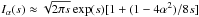 \hbox{$I_{\alpha} (s) \approx \sqrt{2 \pi s} \exp(s) [1 + (1-4 \alpha^2)/8s]$}