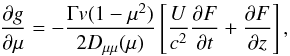 \appendix \setcounter{section}{1} \begin{equation} {\pa g\over \pa \mu }= -{\Gamma v(1-\mu ^2)\over 2D_{\mu \mu }(\mu )}\l[{U\over c^2}{\pa F\over \pa t} +{\pa F\over \pa z}\r], \label{a6} \end{equation}