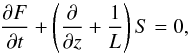 \begin{equation} \frac{\partial F}{\partial t} + \left( \frac{\partial}{\partial z} + \frac{1}{L} \right) S = 0 , \label{eq-intFP} \end{equation}