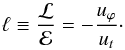 Mathematical equation: \begin{equation} \ell \equiv \frac{\mathcal{L}}{\mathcal{E}} = -\frac{u_{\varphi}}{u_t}\cdot \end{equation}