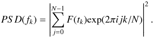 Mathematical equation: \begin{equation} PSD(f_k)= \left| \sum_{j=0}^{N-1} F(t_k) \mathrm{exp}(2\pi i j k/N)\right|^{2}. \end{equation}
