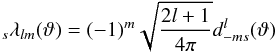 \begin{equation} {}_s\lambda_{lm}(\vartheta)= (-1)^m \sqrt{\frac{2l+1}{4\pi}}d^l_{-ms}(\vartheta) \end{equation}