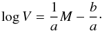 Mathematical equation: \begin{equation} \log V = \frac{1}{a}M - \frac{b}{a}\cdot \label{eq:tfri} \end{equation}