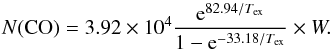 \begin{equation} N({\rm CO}) = 3.92 \times 10^4 \frac{{\rm e}^ {82.94/T_{\rm ex}}}{1-{\rm e}^ {-33.18/T_{\rm ex}}}\times W. \end{equation}